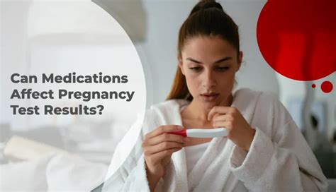 What Medications May Affect Pregnancy Test .